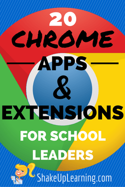 20 Google Chrome Apps and Extensions for School Leaders