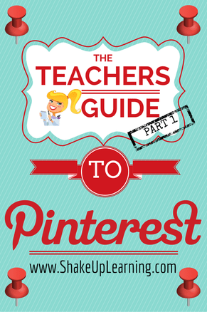 The Teacher's Guide to Pinterest - Part 1: What is Pinterest? | Shake Up Learning