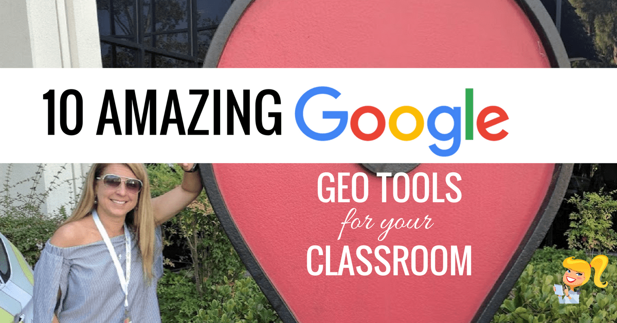 10 Amazing Google Geo Tools for Your Classroom | Shake Up Learning